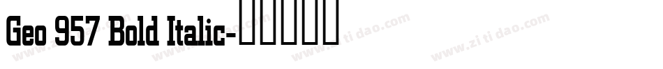 Geo 957 Bold Italic字体转换